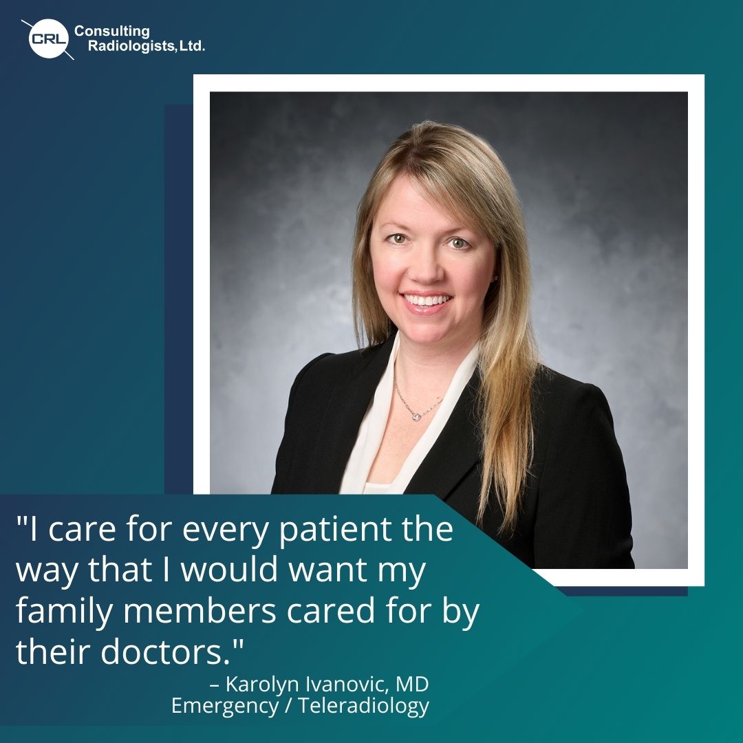 "I care for every patient the way that I would want my family members cared for by their doctors." - Karolyn Ivanovic, MD