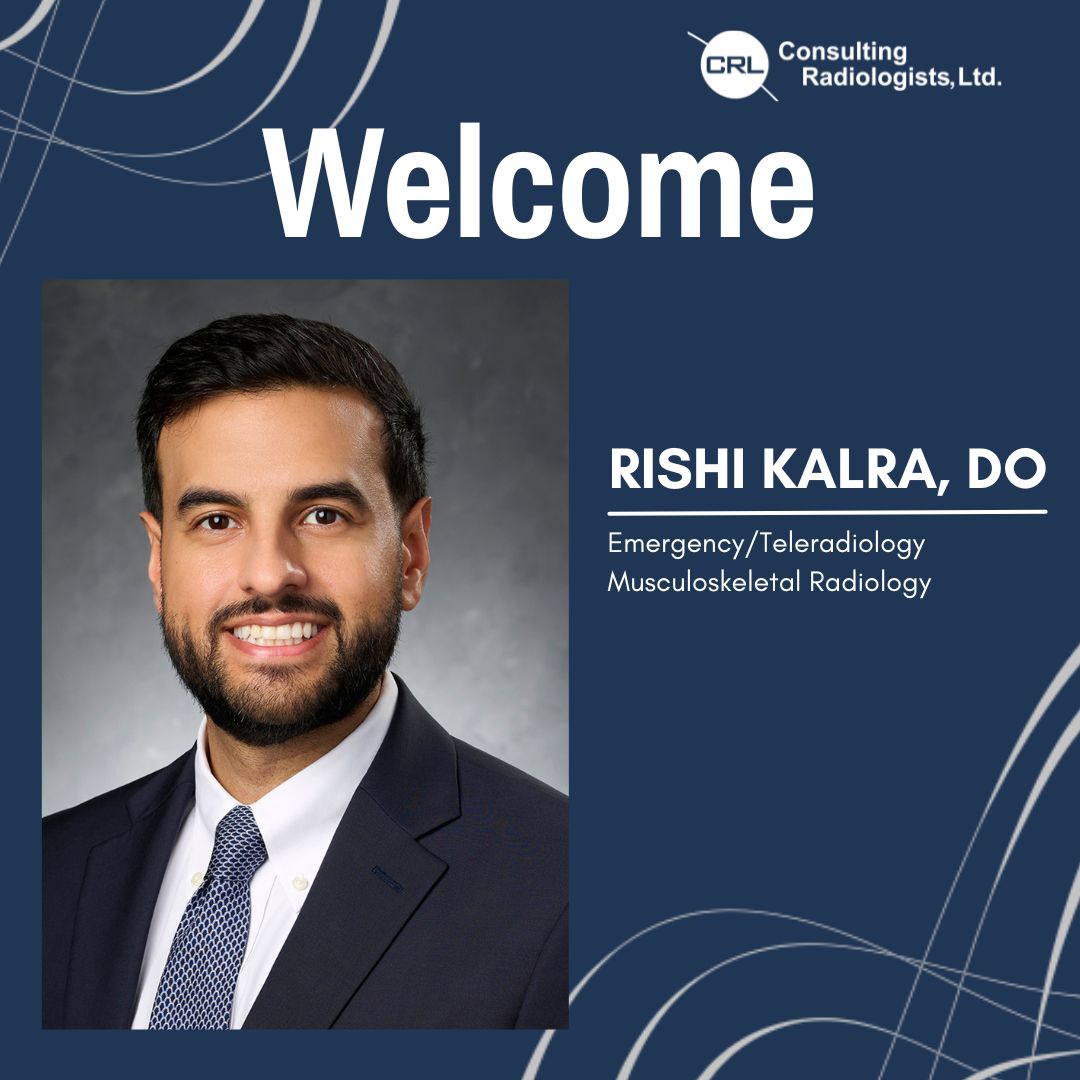Welcome to Consulting Radiologists, Ltd. Rishi Kalra, DO
